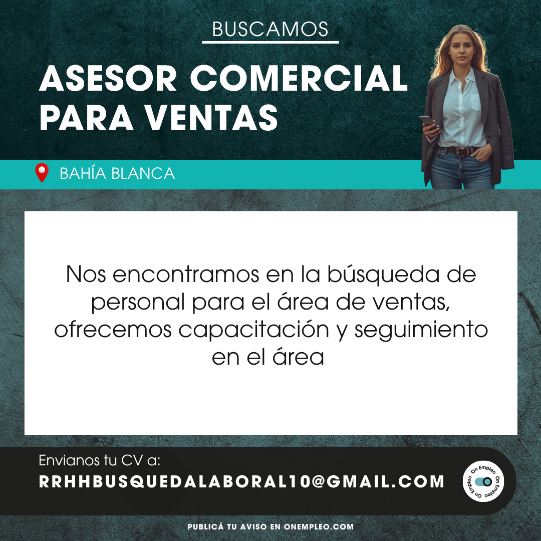 Asesor comercial para ventas — Aviso de empleo en Bahia Blanca